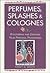 Perfumes, Splashes & Cologn...