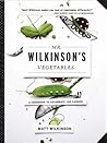 Mr. Wilkinson's Vegetables: A Cookbook to Celebrate the Garden Mr. Wilkinson's Vegetables: A Cookbook to Celebrate the Garden