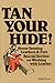Tan Your Hide!: Home Tannin...