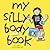 My Silly Body