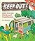 Keep Out!: Build Your Own Backyard Clubhouse: A Step-by-Step Guide