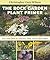 The Rock Garden Plant Primer by Christopher Grey-Wilson