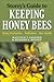Storey's Guide to Keeping Honey Bees: Honey Production, Pollination, Bee Health (Storey’s Guide to Raising)