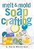 Melt & Mold Soap Crafting