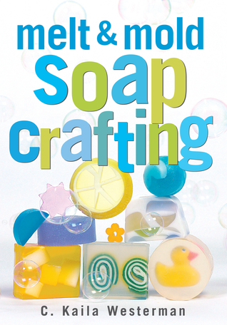 Melt & Mold Soap Crafting (Paperback)