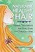 Naturally Healthy Hair: Her...