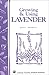 Growing & Using Lavender by Patricia R. Barrett