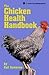The Chicken Health Handbook by Gail Damerow