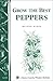 Grow the Best Peppers: Storey's Country Wisdom Bulletin A-138