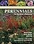 Perennials: The Gardener's Reference