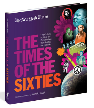 The New York Times: Times of the Sixties - The Culture, Politics, and Personalities that Shaped the Decade (Hardcover)