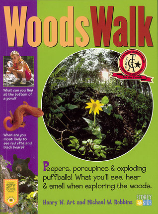 Woods Walk: Peepers, Porcupines & Exploring Puffballs! What You'll See, Hear & Smell When Exploring the Woods (Paperback)