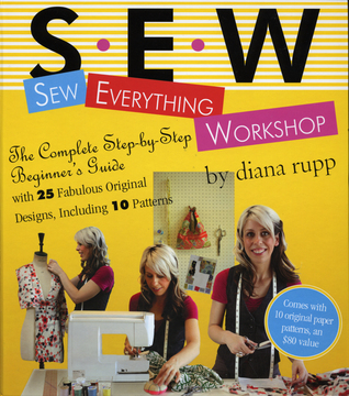 Sew Everything Workshop: The Complete Step-by-Step Beginner's Guide with 25 Fabulous Original Designs, Including 10 Patterns (Spiral-bound)