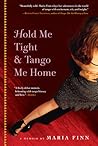 Hold Me Tight and Tango Me Home by Maria Finn