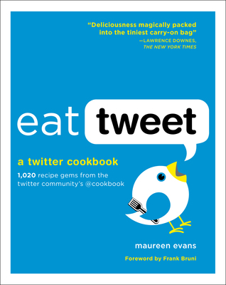 Eat Tweet: A Twitter Cookbook
