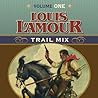 Louis L'Amour Trail Mix by Louis L'Amour