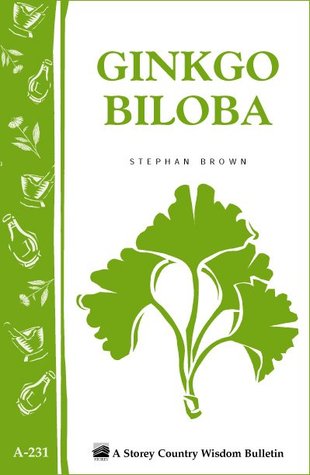 Ginkgo Biloba (Storey Country Wisdom Bulletin, A-231)
