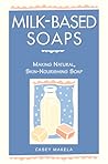 Milk-Based Soaps:...