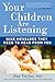 Your Children Are Listening: Nine Messages They Need to Hear from You