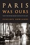 Paris Was Ours