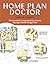 Home Plan Doctor: The Essential Companion for Anyone Buying a Home Design Plan