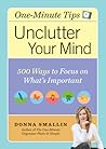 Unclutter Your Mind by Donna Smallin Kuper