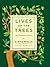 Lives of the Trees: An Unco...