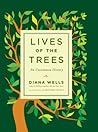 Lives of the Trees by Diana Wells