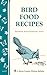 Bird Food Recipes by Rhonda Massingham Hart