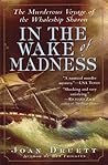 In the Wake of Madness: The Murderous Voyage of the Whaleship Sharon