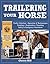 Trailering Your Horse: A Vi...