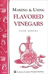 Making & Using Flavored Vinegars: Storey's Country Wisdom Bulletin A-112 Making & Using Flavored Vinegars: Storey's Country Wisdom Bulletin A-112
