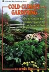 Cold-Climate Gardening: How to Extend Your Growing Season by at Least 30 Days Cold-Climate Gardening: How to Extend Your Growing Season by at Least 30 Days