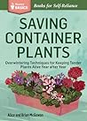 Saving Container Plants: Overwintering Techniques for Keeping Tender Plants Alive Year after Year. A Storey BASICS® Title