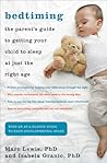 Bedtiming: The Parent’s Guide to Getting Your Child to Sleep at Just the Right Age