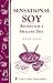 Sensational Soy: Recipes for a Healthy Diet: Storey's Country Wisdom Bulletin A-249 (Storey Country Wisdom Bulletin)