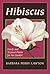 Hibiscus: Hardy and Tropical Plants for the Garden