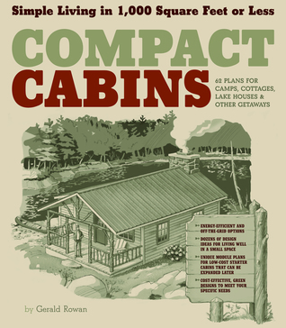 Compact Cabins: Simple Living in 1000 Square Feet or Less (Paperback)