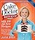 The Cake Mix Doctor Returns! by Anne Byrn