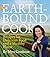 The Earthbound Cook: 250 Re...