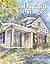 Dream Cottages : 25 Plans for Retreats, Cabins, and Beach Houses