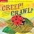 Creep! Crawl! by Kaaren Pixton Creep! Crawl! by Kaaren Pixton