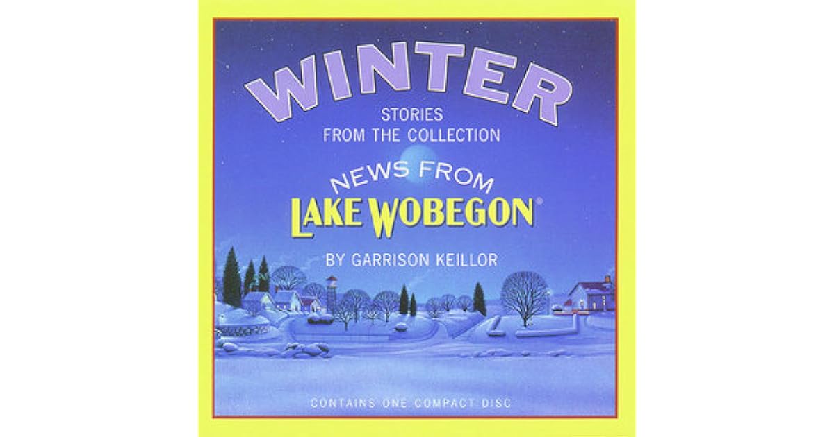 News from Lake Wobegon: Winter by Garrison Keillor