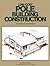 Low-Cost Pole Building Construction: The Complete How-To Book