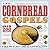 The Cornbread Gospels