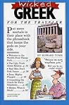 Wicked Greek: For the Traveler (Wicked Travel Series)