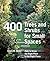 400 Trees and Shrubs for Small Spaces