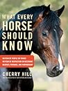 What Every Horse Should Know by Cherry Hill