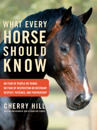 What Every Horse Should Know: A Training Guide to Developing a Confident and Safe Horse (Hardcover)