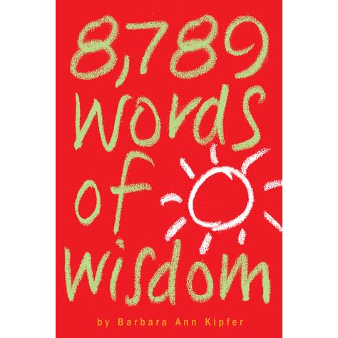8 789 Words Of Wisdom Proverbs Precepts Maxims Adages And Axioms To Live By By Barbara Ann Kipfer